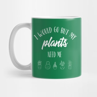 I would go but my plants need me. Mug